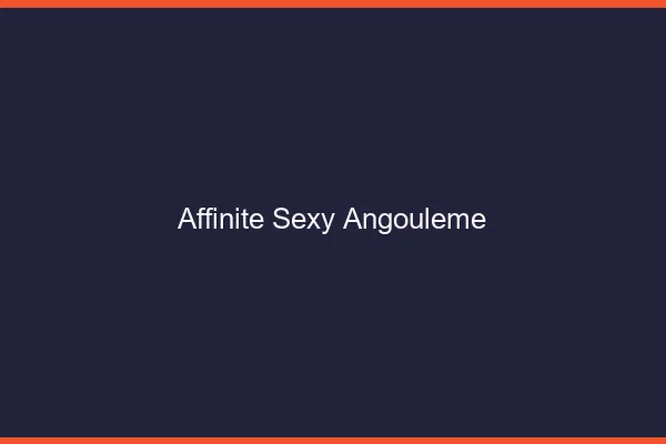 Affinité sexy Angoulême