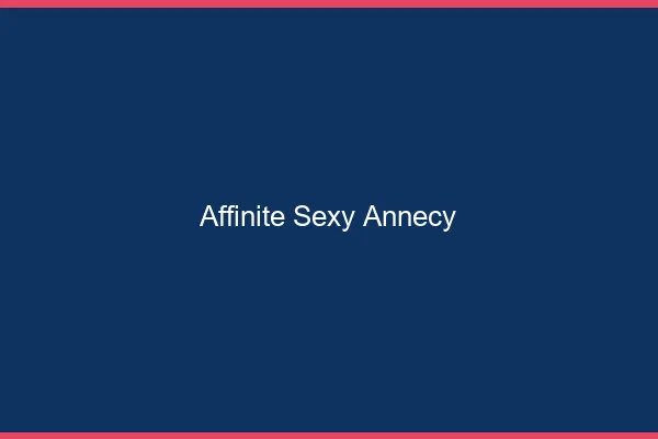 Affinité sexy Annecy