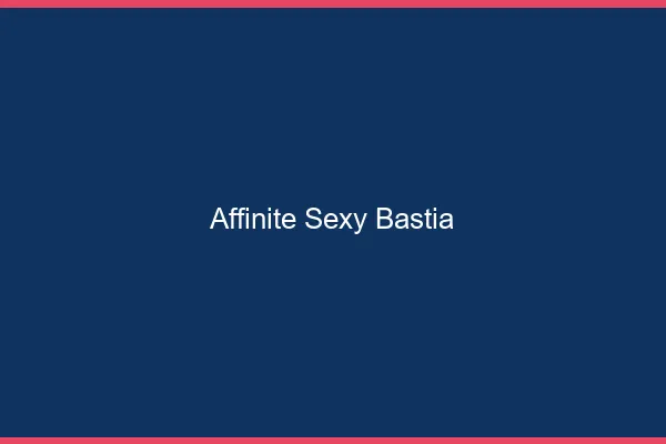 Affinité sexy Bastia