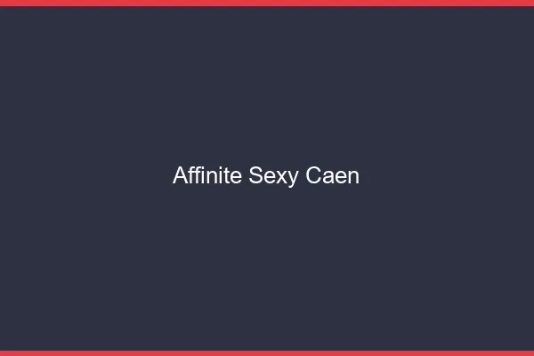 Affinité sexy Caen