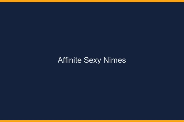 Affinité sexy Nîmes