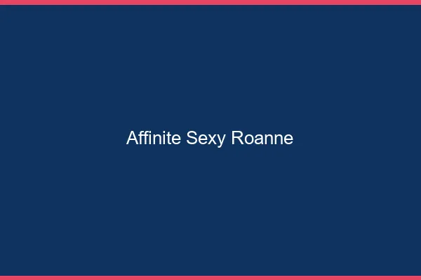 Affinité sexy Roanne