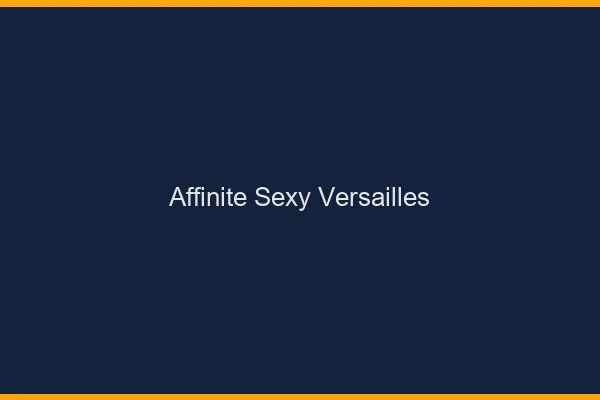 Affinité sexy Versailles