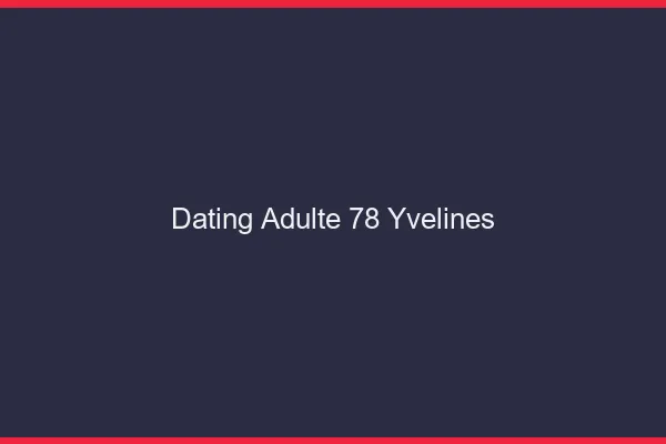 Dating adulte 78 yvelines