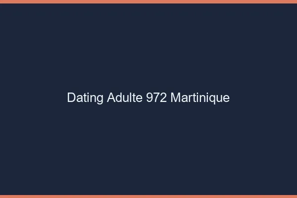 Dating adulte 972 Martinique
