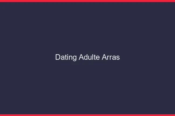 Dating adulte Arras