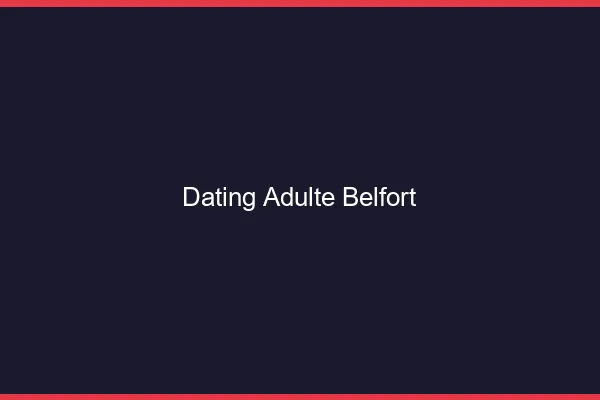 Dating adulte Belfort
