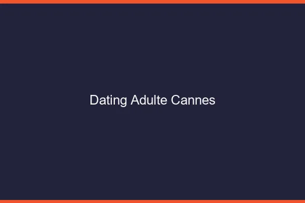 Dating adulte Cannes