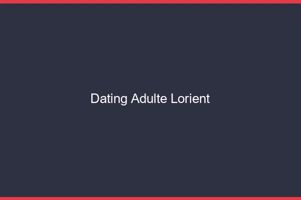 Dating adulte Lorient