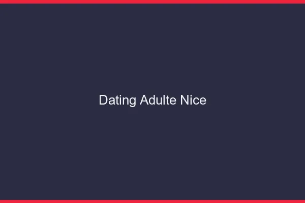 Dating adulte Nice