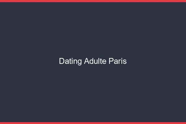 Dating adulte Paris