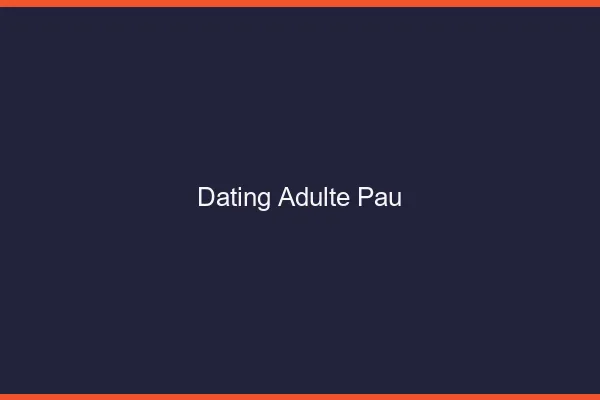 Dating adulte Pau