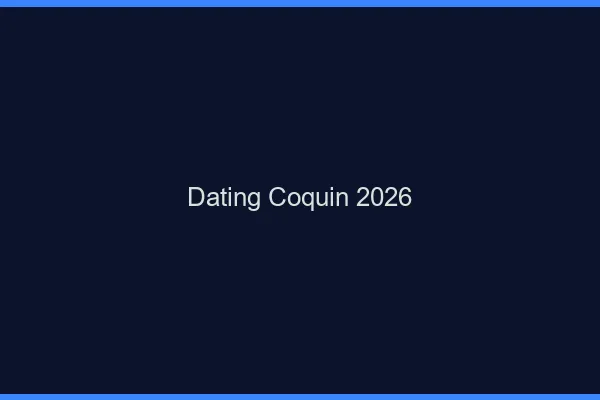 Dating coquin 2026