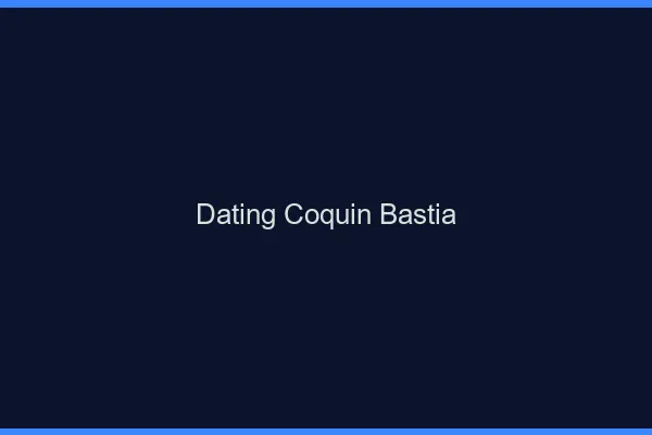 Dating coquin Bastia