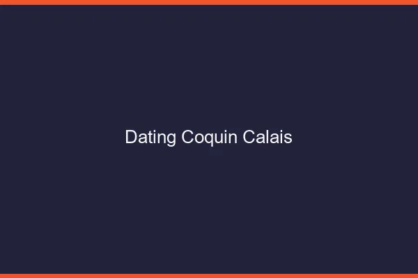 Dating coquin Calais