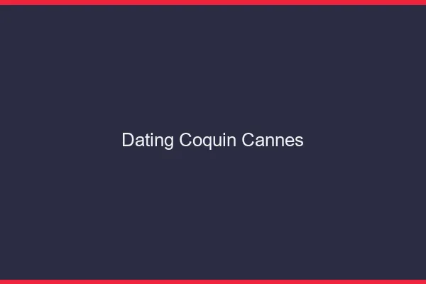 Dating coquin Cannes