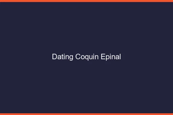 Dating coquin Épinal