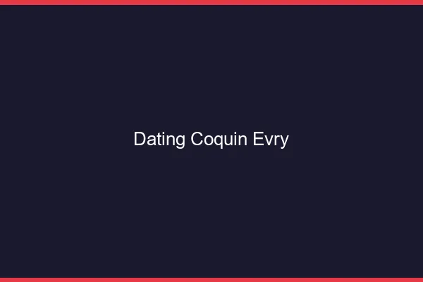 Dating coquin Évry
