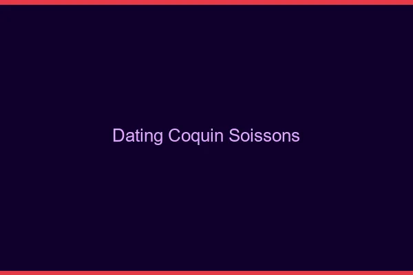 Dating coquin Soissons