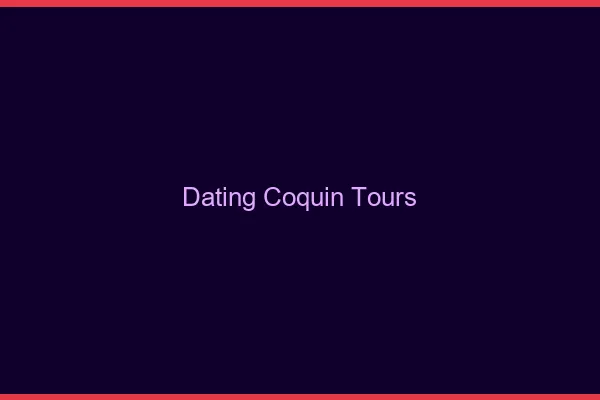 Dating coquin Tours