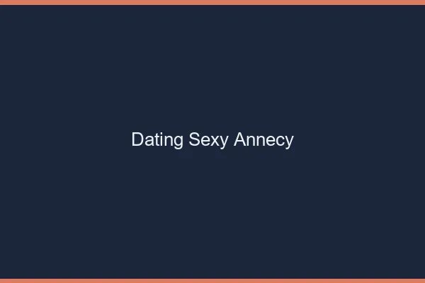 Dating sexy Annecy