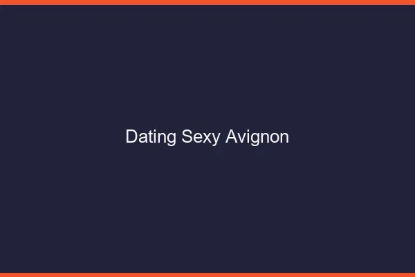 Dating sexy Avignon