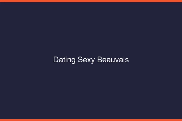 Dating sexy Beauvais