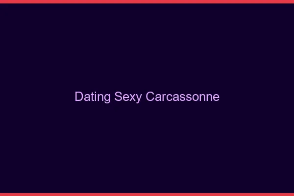 Dating sexy Carcassonne