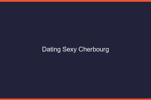 Dating sexy Cherbourg