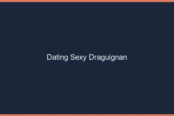 Dating sexy Draguignan