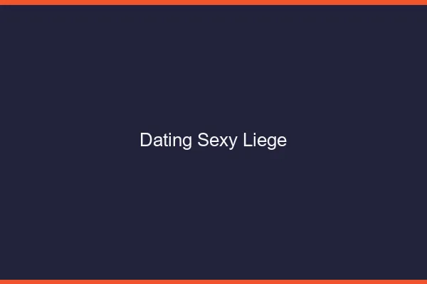 Dating sexy Liège