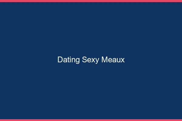 Dating sexy Meaux