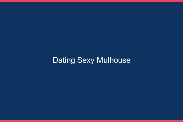 Dating sexy Mulhouse