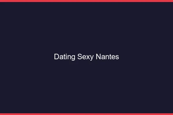 Dating sexy Nantes