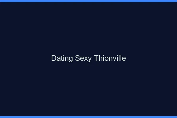 Dating sexy Thionville