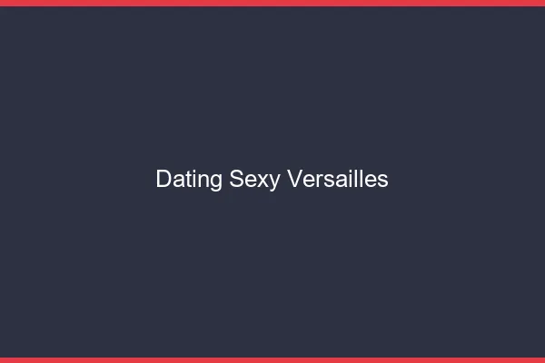 Dating sexy Versailles