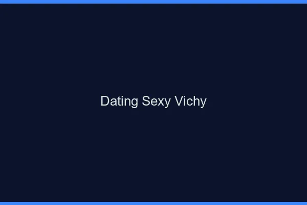 Dating sexy Vichy