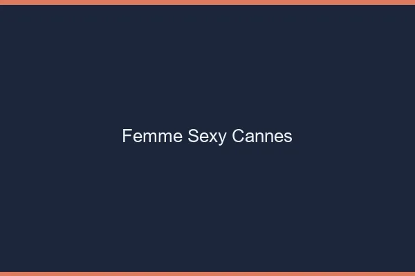 Femme sexy Cannes