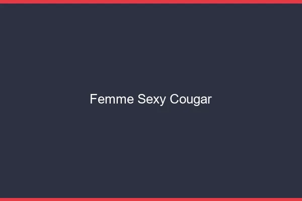 Femme sexy cougar