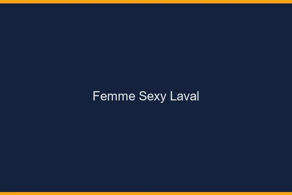 Femme sexy Laval