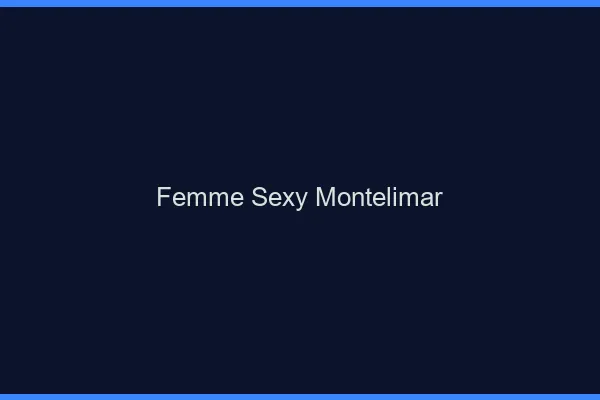 Femme sexy Montélimar