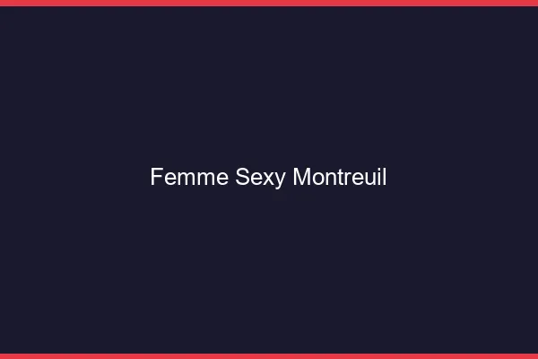 Femme sexy Montreuil
