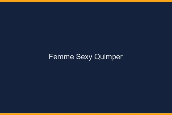 Femme sexy Quimper