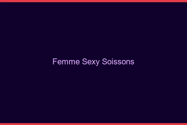Femme sexy Soissons