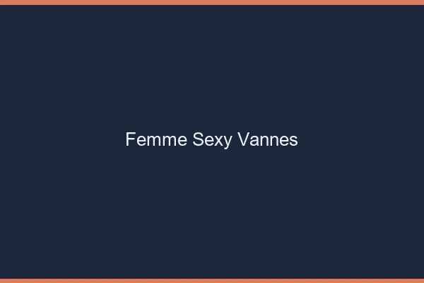 Femme sexy Vannes