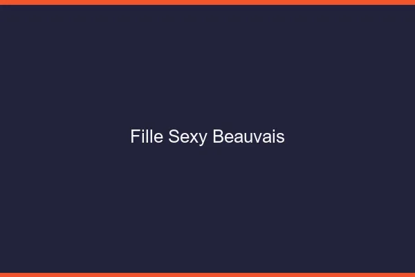 Fille sexy Beauvais