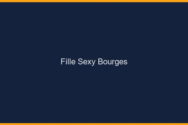Fille sexy Bourges