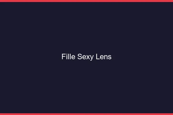 Fille sexy Lens