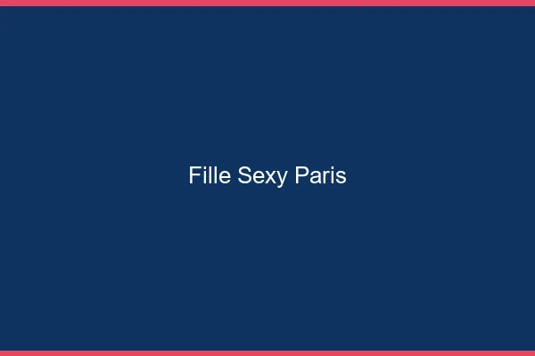 Fille sexy Paris