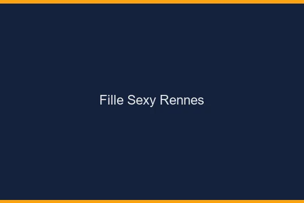 Fille sexy Rennes